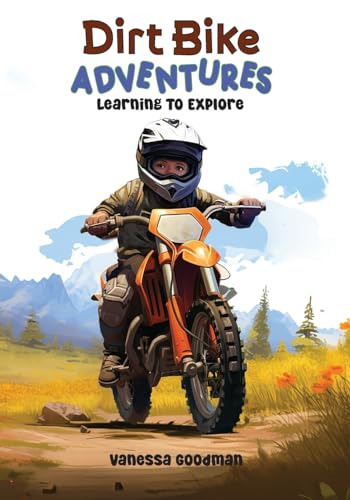 Dirt Bike Adventures - Learning To Explore