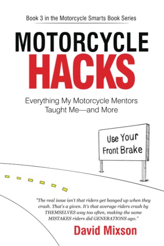 Motorcycle Hacks: Everything My Motorcycle Mentors Taught Me—and More