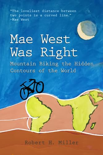 Mae West Was Right: Mountain Biking the Hidden Contours of the World