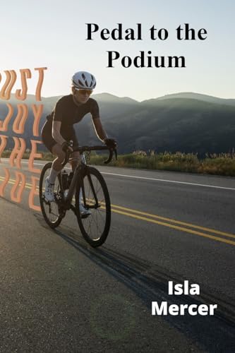 Pedal to the Podium: Bicycle Racing Tactics and Training Regimens For Peak Performance