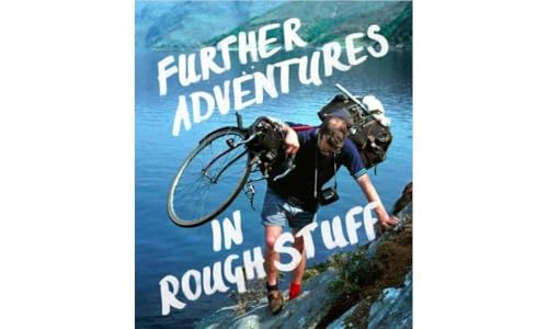 Further Adventures in Rough Stuff: The Rough-Stuff Fellowship Archive volume 2