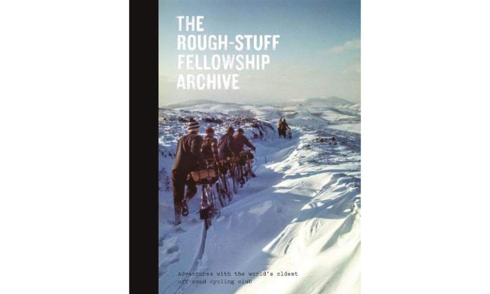 The Rough-Stuff Fellowship Archive: Adventures with the world's oldest off-road cycling club