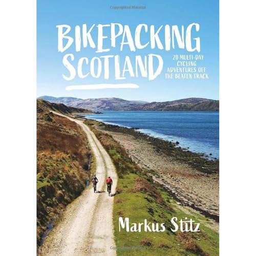 Bikepacking Scotland: 20 multi-day cycling adventures off the beaten track