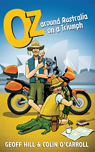 Oz: Around Australia on a Triumph: Around Australia on a Triumph, Motorbike Adventures 3