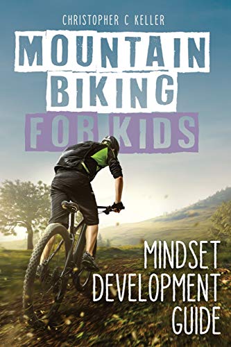 Mountain Biking for Kids: Mindset Development Guide ((Black & White Version))