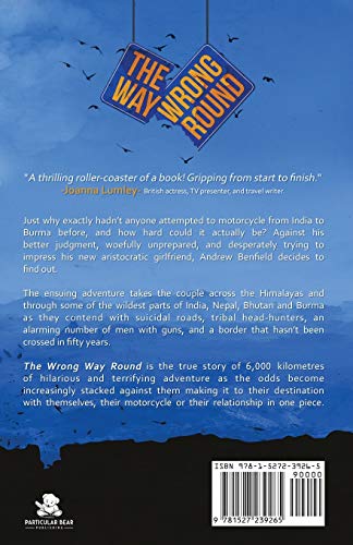 The Wrong Way Round: How Not to Travel to Burma by Motorcycle: How Not to Travel to Burma by Motorcyle (The Wrong Way Round: How Not to Travel to Burma by Motorcyle)