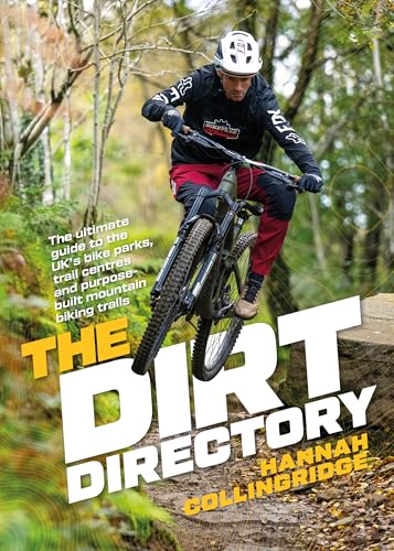 The Dirt Directory: The ultimate guide to the UK’s bike parks, trail centres and purpose-built mountain biking trails