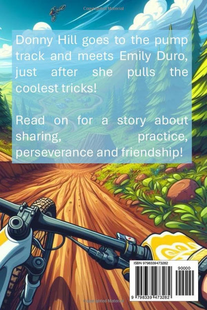 Donny Hill Learns To Manual with Emily Duro: A Kids' Mountain Biking Adventure about Sharing, Friendship, and Mastering New Skills through Practice.