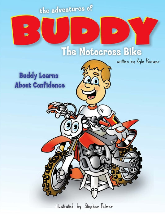 The Adventures of Buddy the Motocross Bike: Buddy Learns Confidence: Volume 1