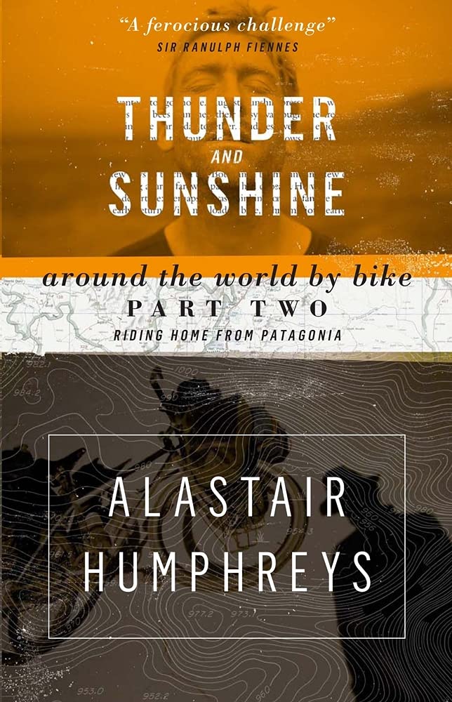 Thunder and Sunshine: Riding Home from Patagonia (Around the World by Bike): 2