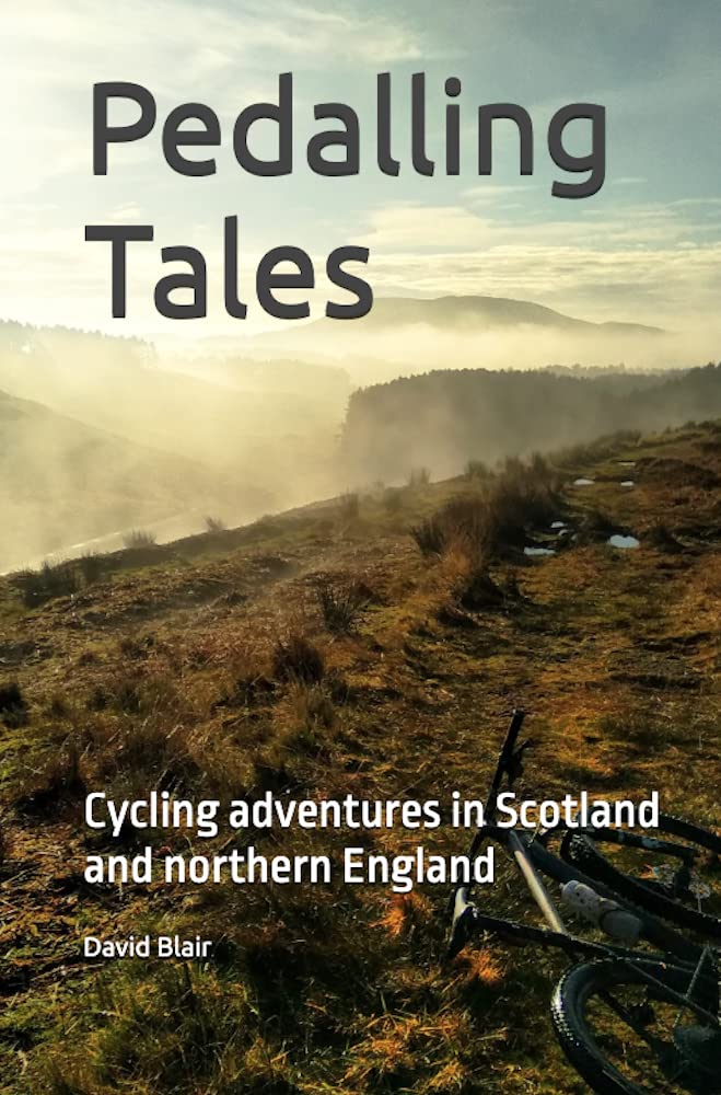 Pedalling Tales: Cycling adventures in Scotland and northern England