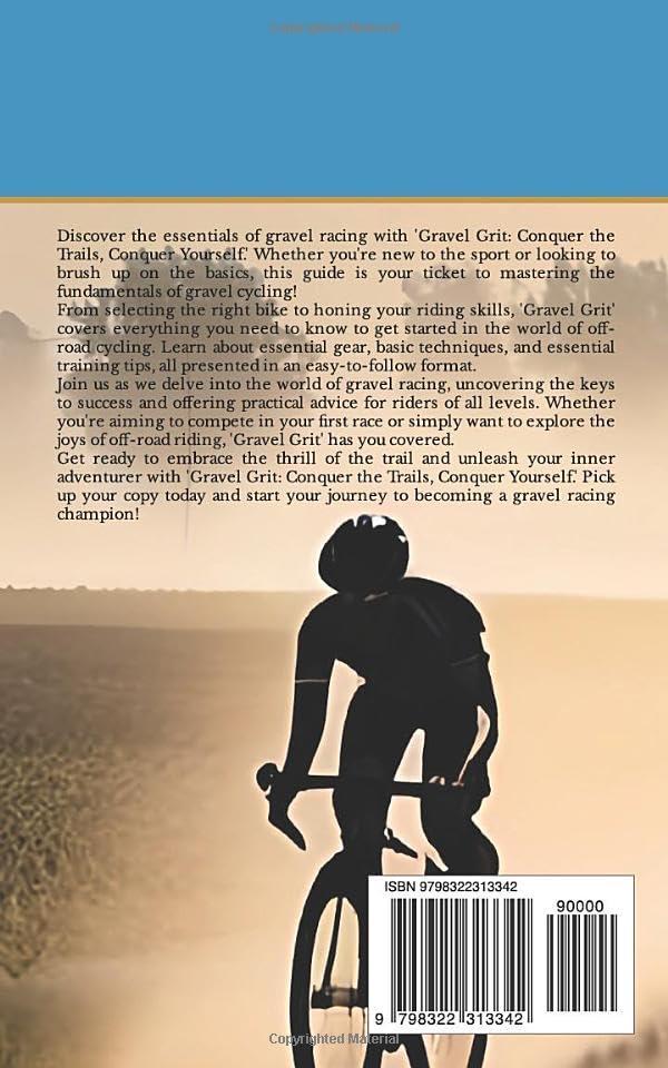 Gravel Grit: Conquer the Trails, Conquer Yourself (SPIN*TO*WIN: Cycling Essentials)