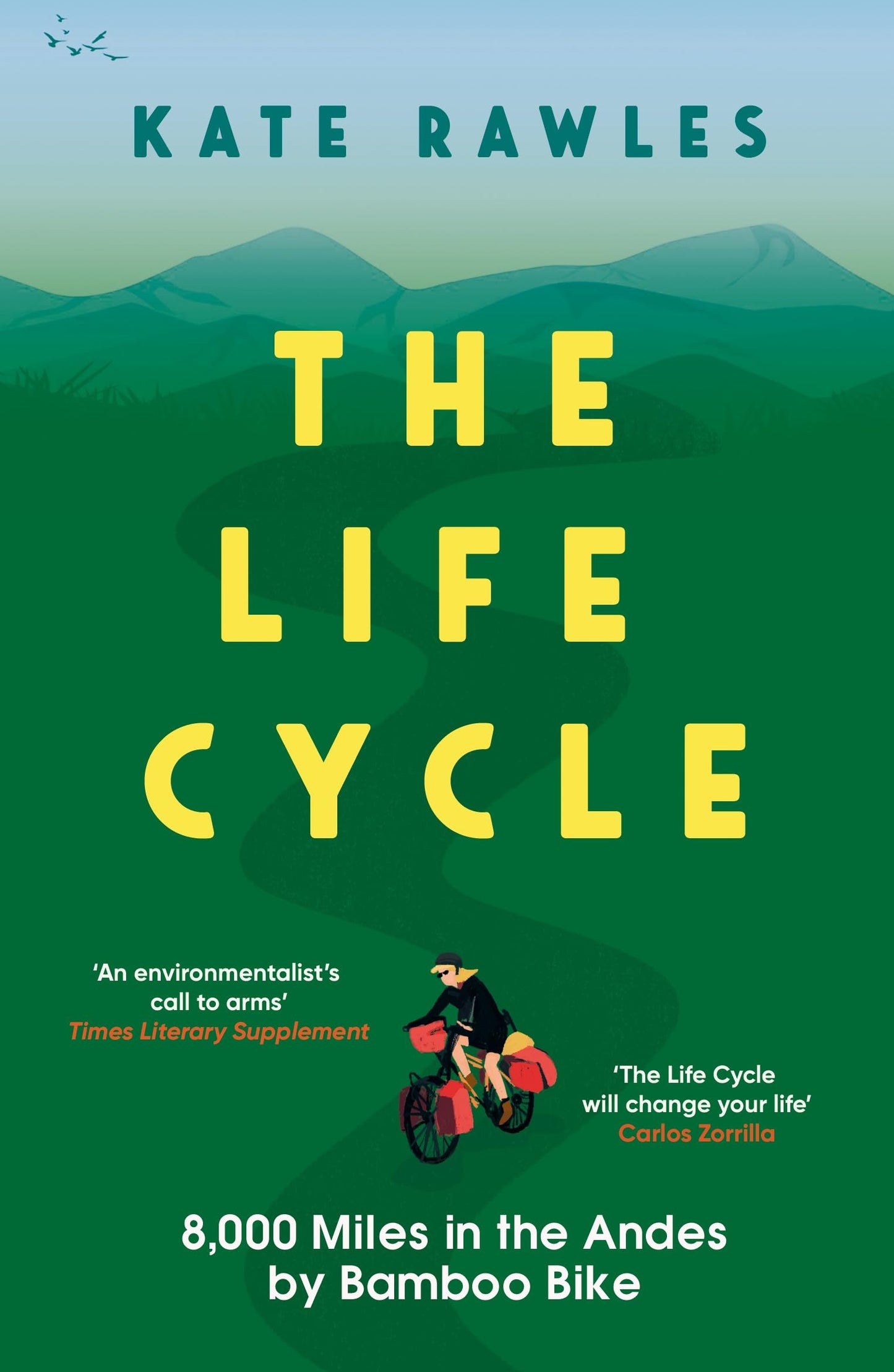 The Life Cycle: 8,000 Miles in the Andes by Bamboo Bike