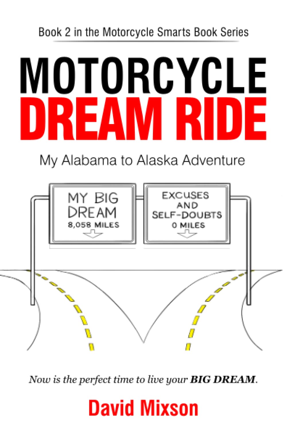 Motorcycle Dream Ride: My Alabama to Alaska Adventure