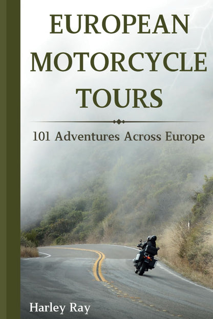 European Motorcycle Touring: 101 Adventures Across Europe