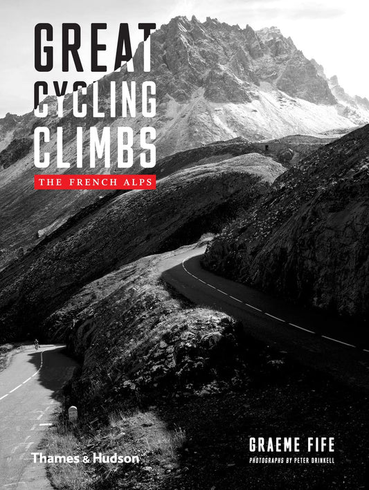 Great Cycling Climbs: The French Alps