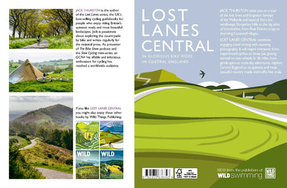 Lost Lanes Central England: 36 Glorious bike rides in the Midlands, Peak District, Cotswolds, Lincolnshire and Shropshire Hills