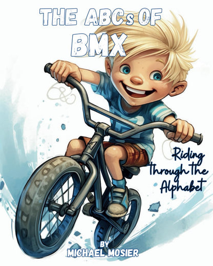 The ABCs of BMX: Riding Through the Alphabet (Everything ABCs)