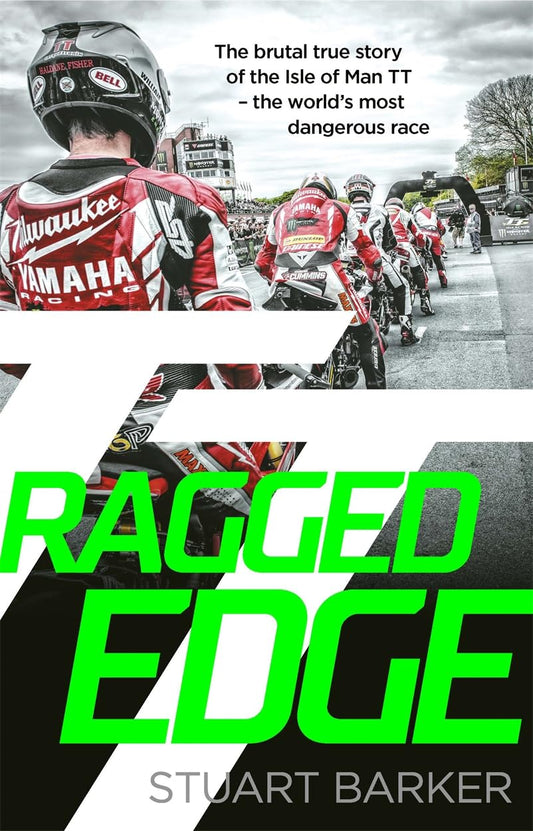 Ragged Edge: The brutal true story of the Isle of Man TT - the world's most dangerous race