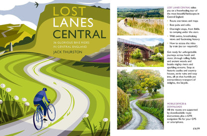 Lost Lanes Central England: 36 Glorious bike rides in the Midlands, Peak District, Cotswolds, Lincolnshire and Shropshire Hills