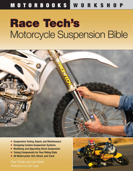 Race Tech's Motorcycle Suspension Bible (Motorbooks Workshop): Dirt, Street, and Track