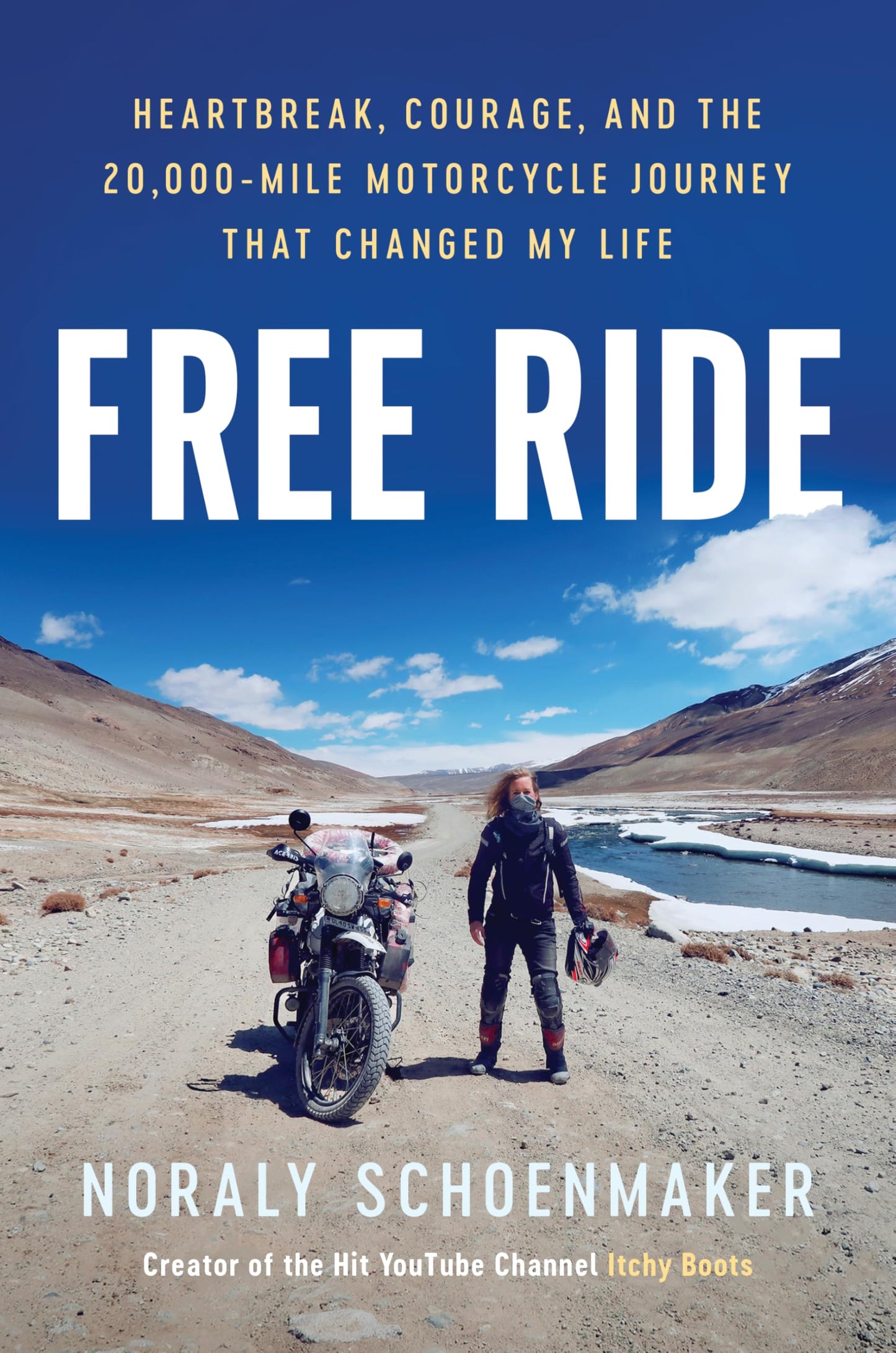 Free Ride: Heartbreak, Courage, and the 20,000-Mile Motorcycle Journey that Changed My Life