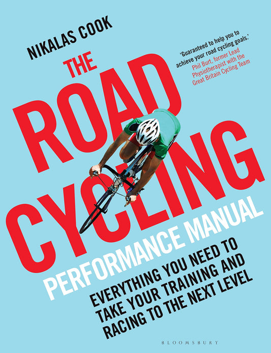 The Road Cycling Performance Manual: Everything You Need to Take Your Training and Racing to the Next Level