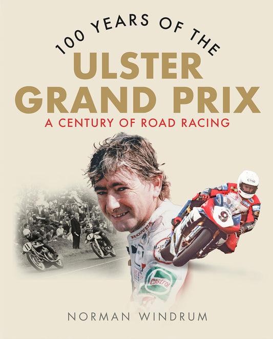 100 Years of the Ulster Grand Prix - A Century of Road Racing