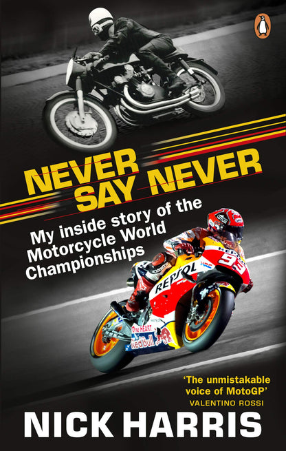 Never Say Never: The Inside Story of the Motorcycle World Championships