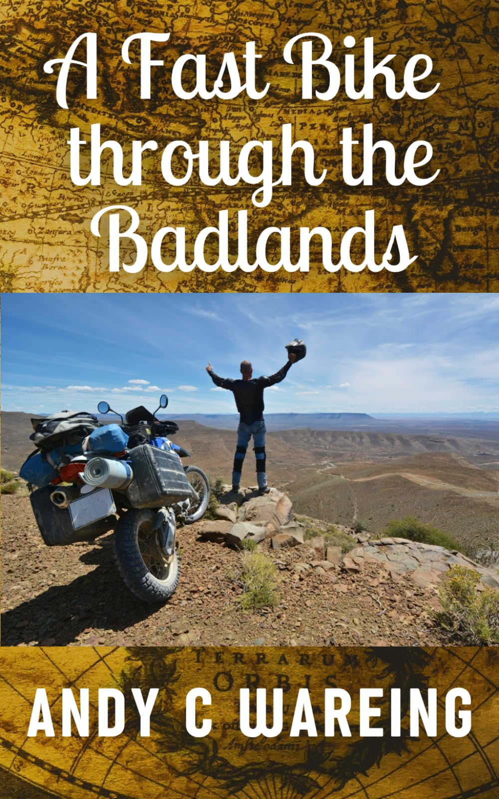 A Fast Bike Through the Badlands (The Petrolhead Travelogues)