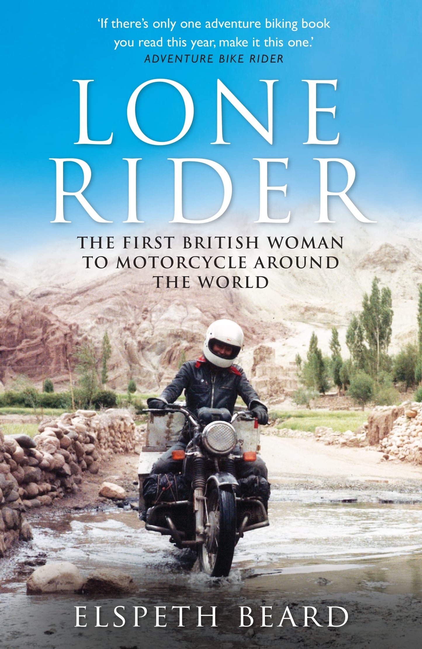 Lone Rider: The First British Woman to Motorcycle Around the World