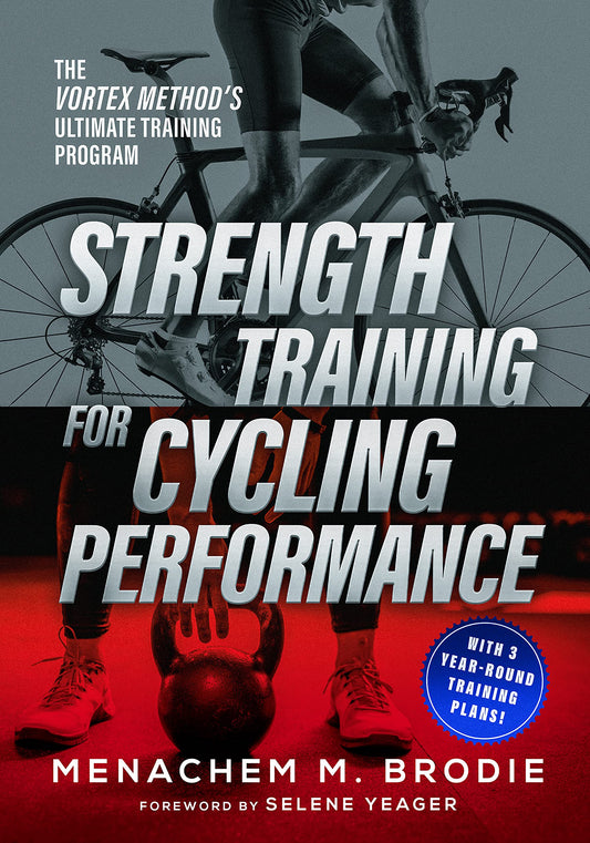 Strength Training for Cycling Performance: The Vortex Method’s Ultimate Training Program