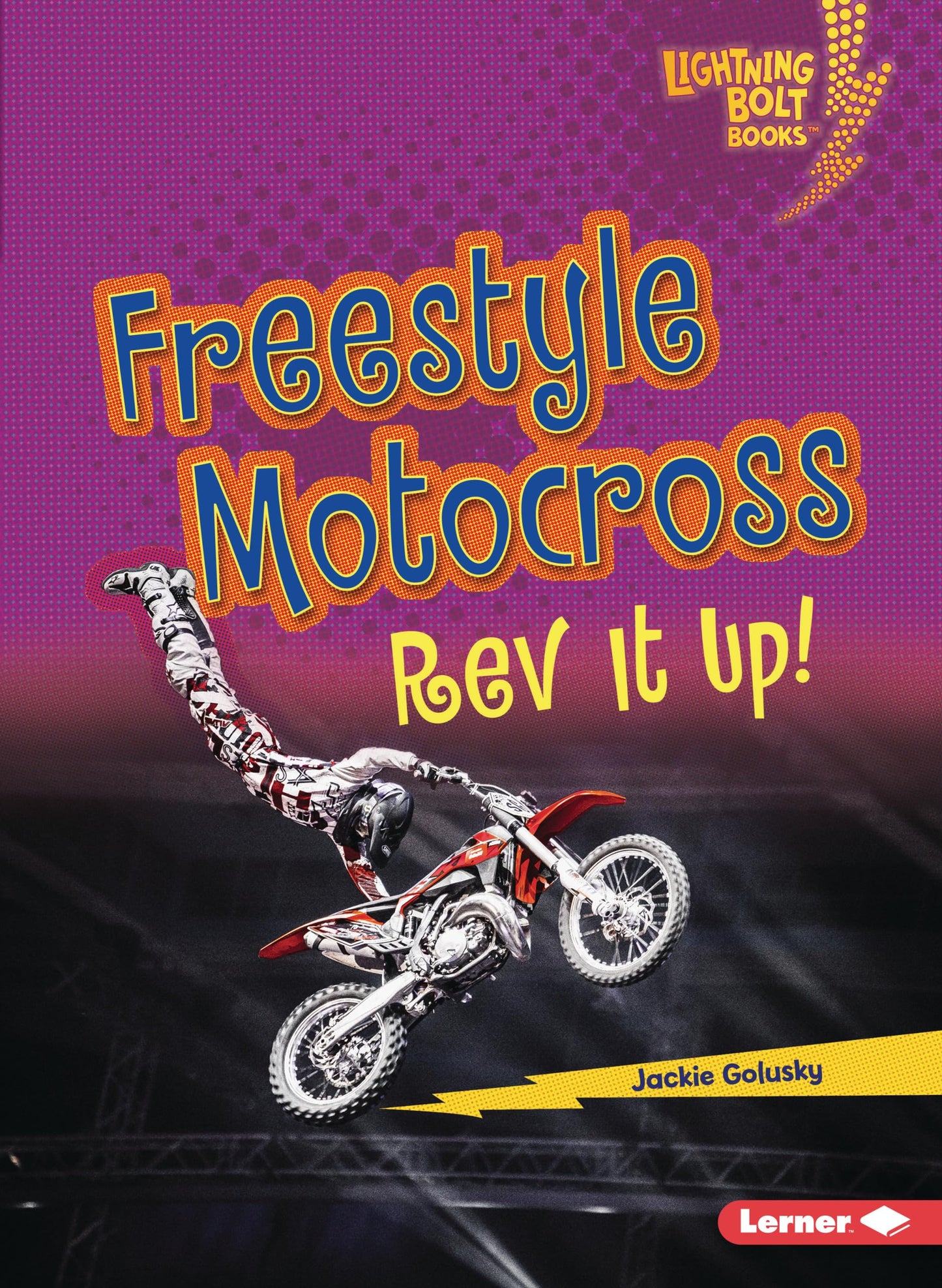 Freestyle Motocross: REV It Up! (Lightning Bolt Books (R) -- Dirt Bike Zone)