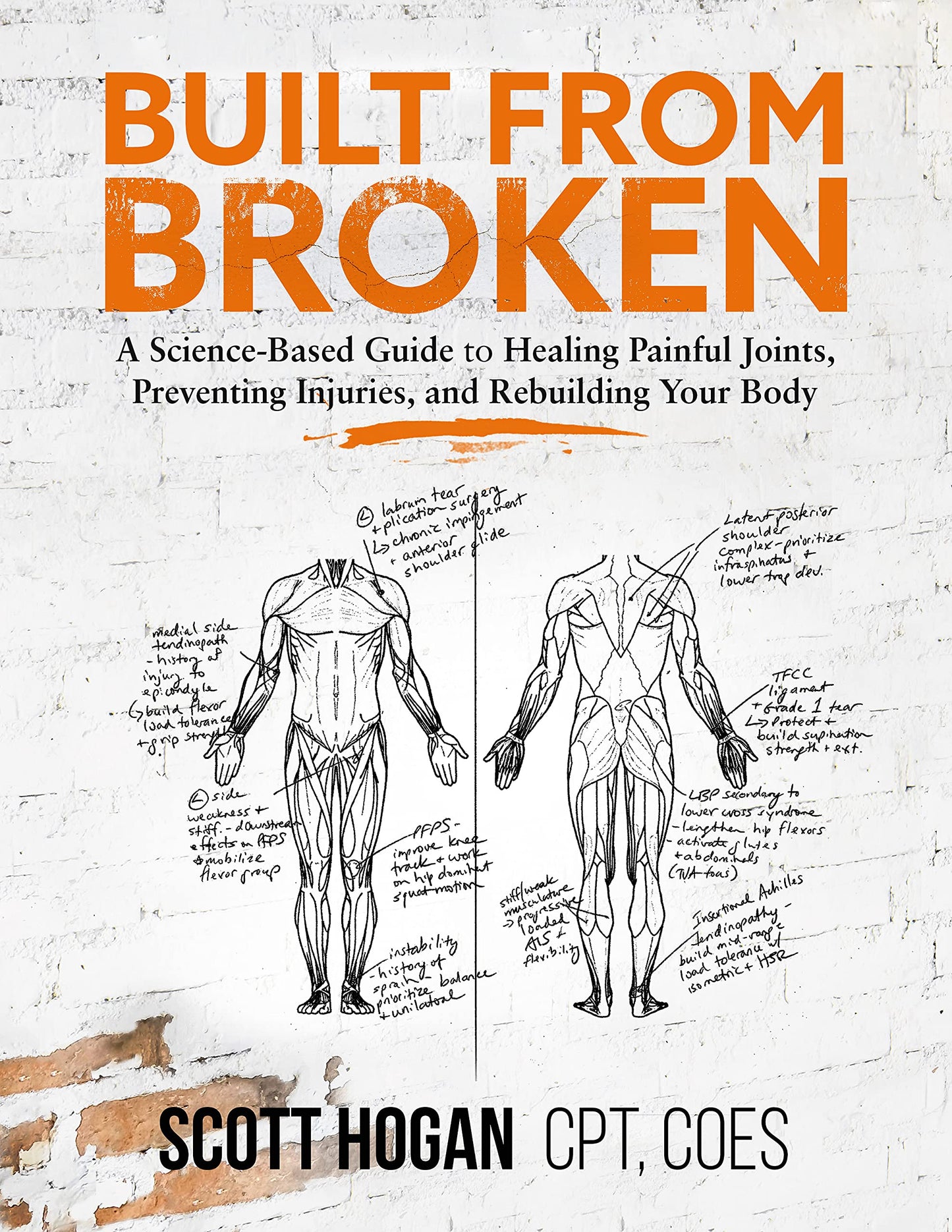 Built from Broken: A Science-Based Guide to Healing Painful Joints, Preventing Injuries, and Rebuilding Your Body