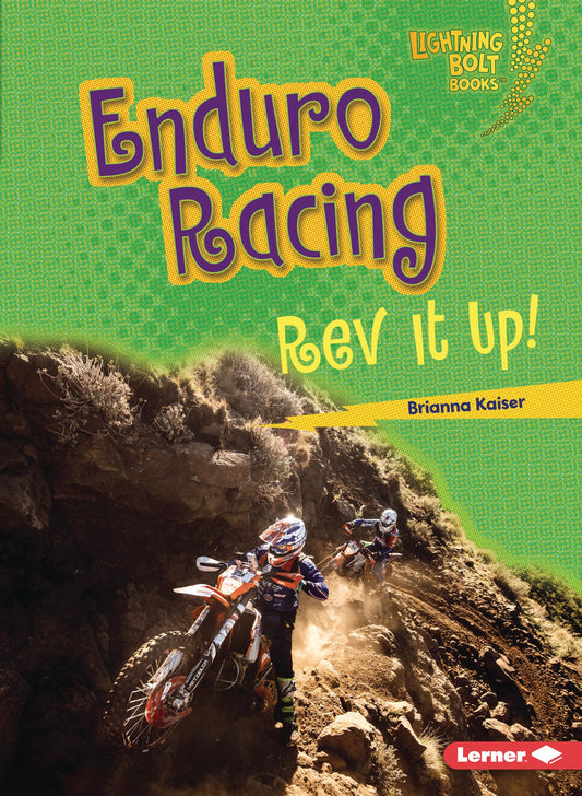 Enduro Racing: REV It Up! (Lightning Bolt Books (R) -- Dirt Bike Zone)